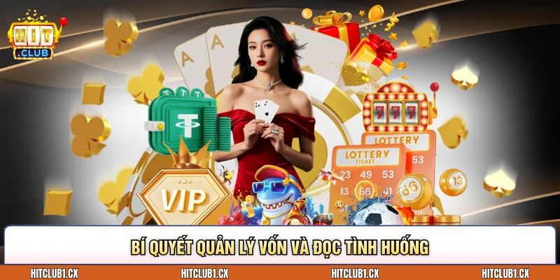 Bí quyết quản lý vốn và đọc tình huống