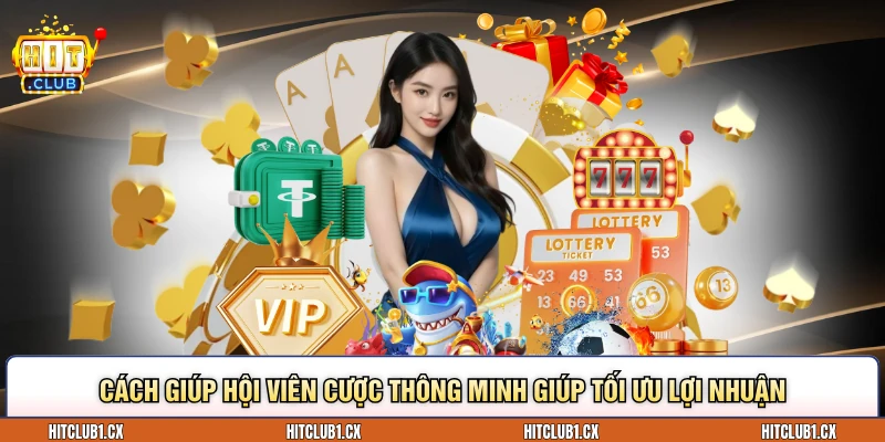 Cách giúp hội viên cược thông minh giúp tối ưu lợi nhuận