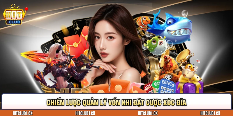 Chiến lược quản lý vốn khi đặt cược Xóc đĩa