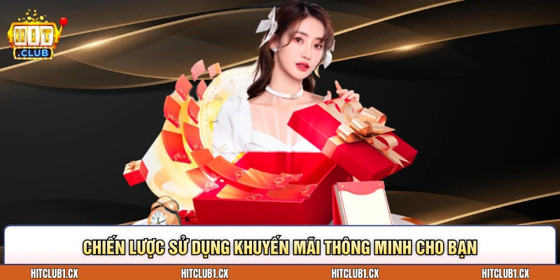 Chiến lược sử dụng khuyến mãi thông minh cho bạn