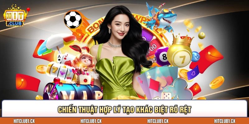 Chiến thuật hợp lý tạo khác biệt rõ rệt