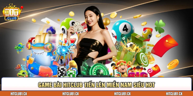 Game bài Hitclub Tiến lên miền Nam siêu hot