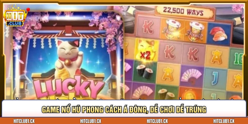 Game nổ hũ phong cách Á Đông, dễ chơi dễ trúng