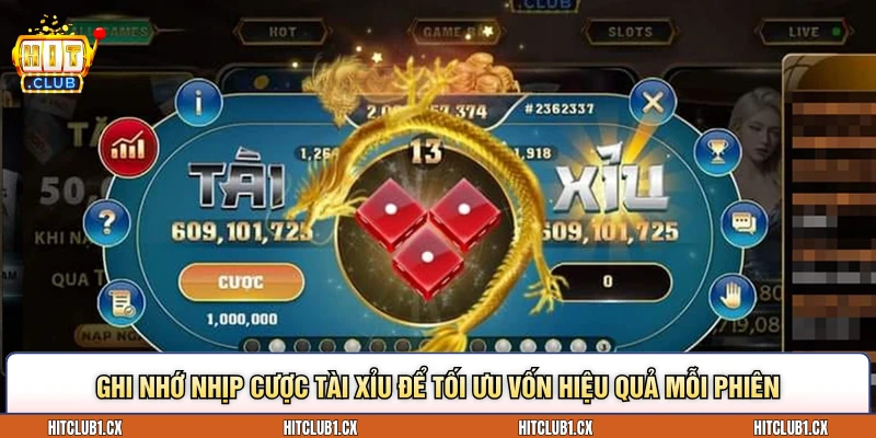 Ghi nhớ nhịp cược Tài xỉu để tối ưu vốn hiệu quả mỗi phiên