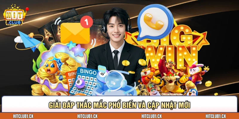 Giải đáp thắc mắc phổ biến và cập nhật mới