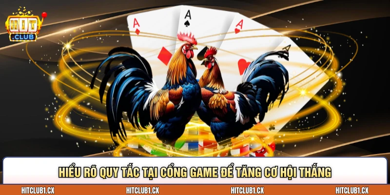 Hiểu rõ quy tắc tại cổng game để tăng cơ hội thắng