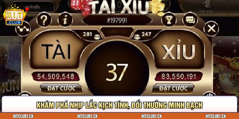 Khám phá nhịp lắc kịch tính, đổi thưởng minh bạch