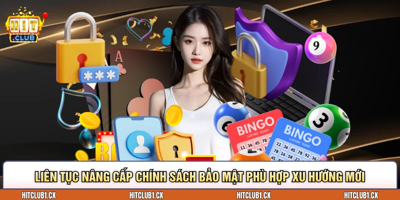 Liên tục nâng cấp Chính sách bảo mật phù hợp xu hướng mới
